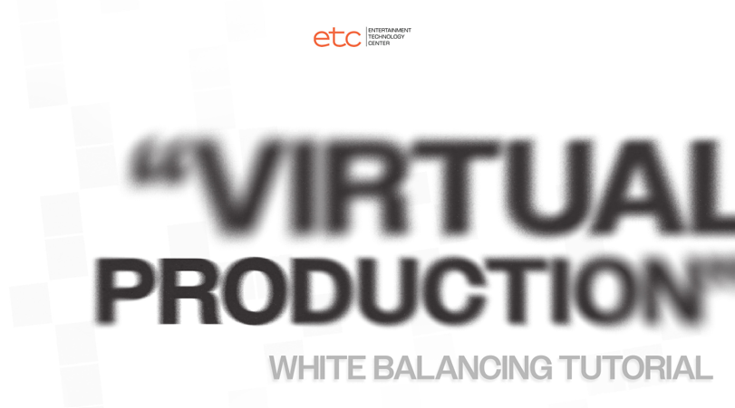Virtual Production White Balancing Tutorial